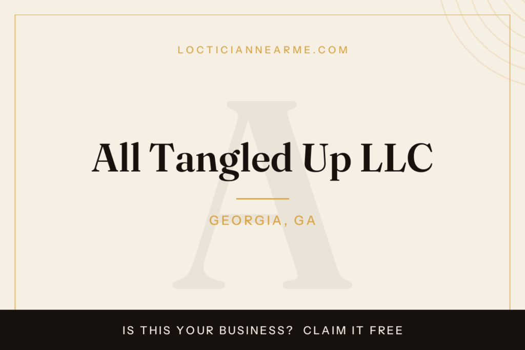 All Tangled Up LLC loctician in Georgia, GA — locs, retwist and natural hair care