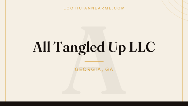 All Tangled Up LLC loctician in Georgia, GA — locs, retwist and natural hair care