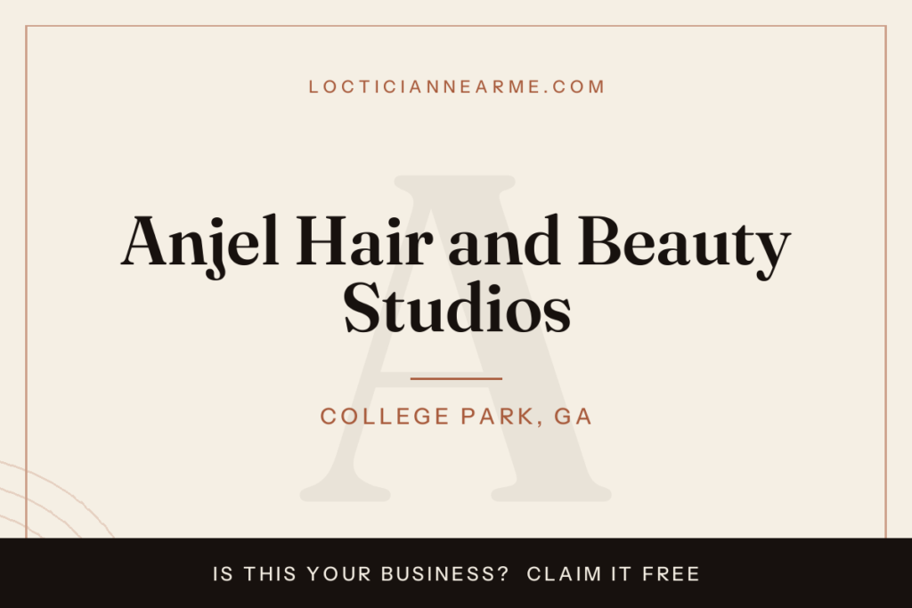 Anjel Hair and Beauty Studios loctician in College Park, GA — locs, retwist and natural hair care