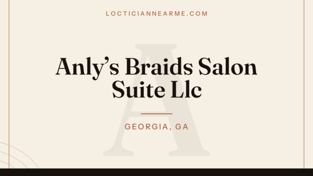Anly’s Braids Salon Suite Llc loctician in Georgia, GA — locs, retwist and natural hair care