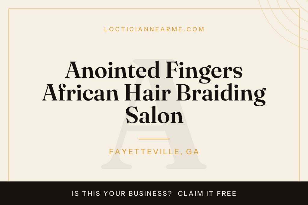 Anointed Fingers African Hair Braiding Salon loctician in Fayetteville, GA — locs, retwist and natural hair care