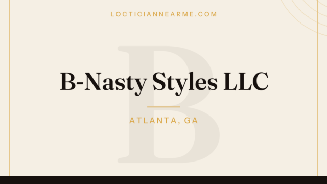 B-Nasty Styles LLC loctician in Atlanta, GA — locs, retwist and natural hair care