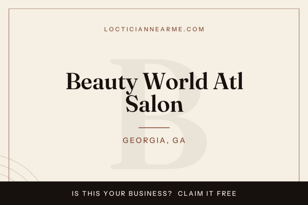 Beauty World Atl Salon loctician in Georgia, GA — locs, retwist and natural hair care