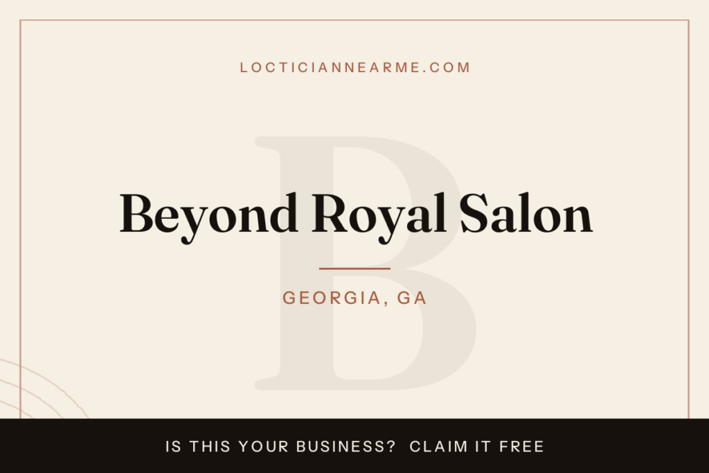 Beyond Royal Salon loctician in Georgia, GA — locs, retwist and natural hair care