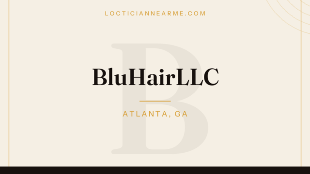 BluHairLLC loctician in Atlanta, GA — locs, retwist and natural hair care