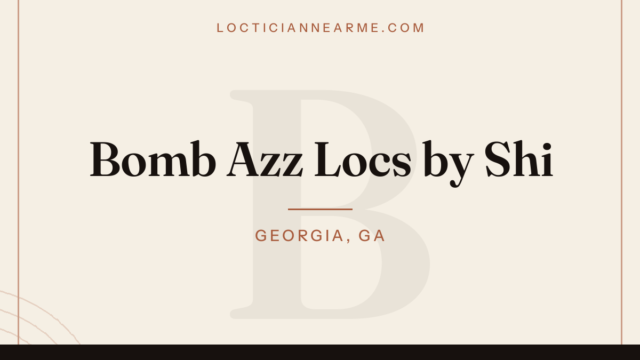 Bomb Azz Locs by Shi loctician in Georgia, GA — locs, retwist and natural hair care