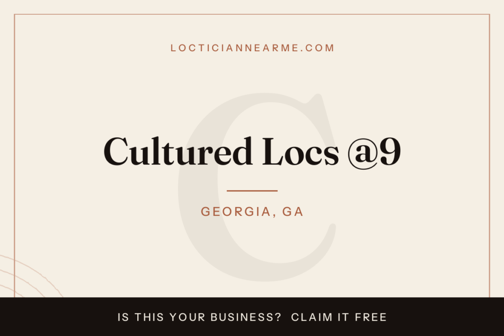 Cultured Locs @9 loctician in Georgia, GA — locs, retwist and natural hair care