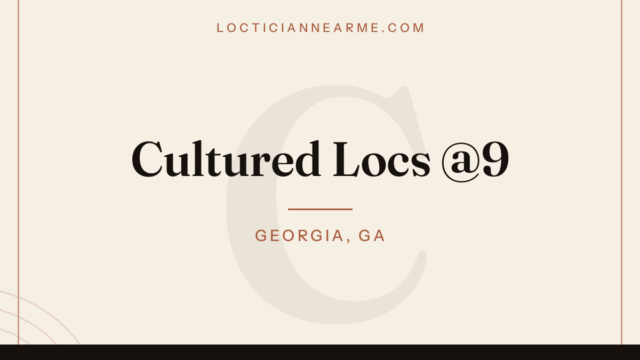 Cultured Locs @9 loctician in Georgia, GA — locs, retwist and natural hair care