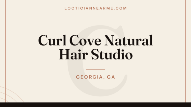 Curl Cove Natural Hair Studio loctician in Georgia, GA — locs, retwist and natural hair care