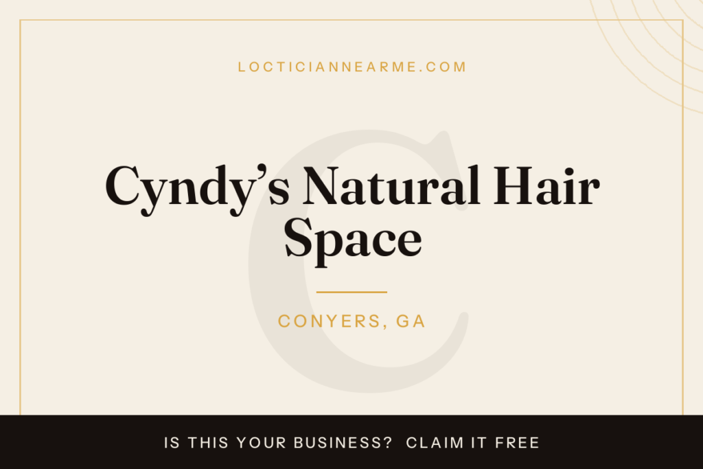Cyndy’s Natural Hair Space loctician in Conyers, GA — locs, retwist and natural hair care