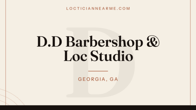 D.D Barbershop & Loc Studio loctician in Georgia, GA — locs, retwist and natural hair care