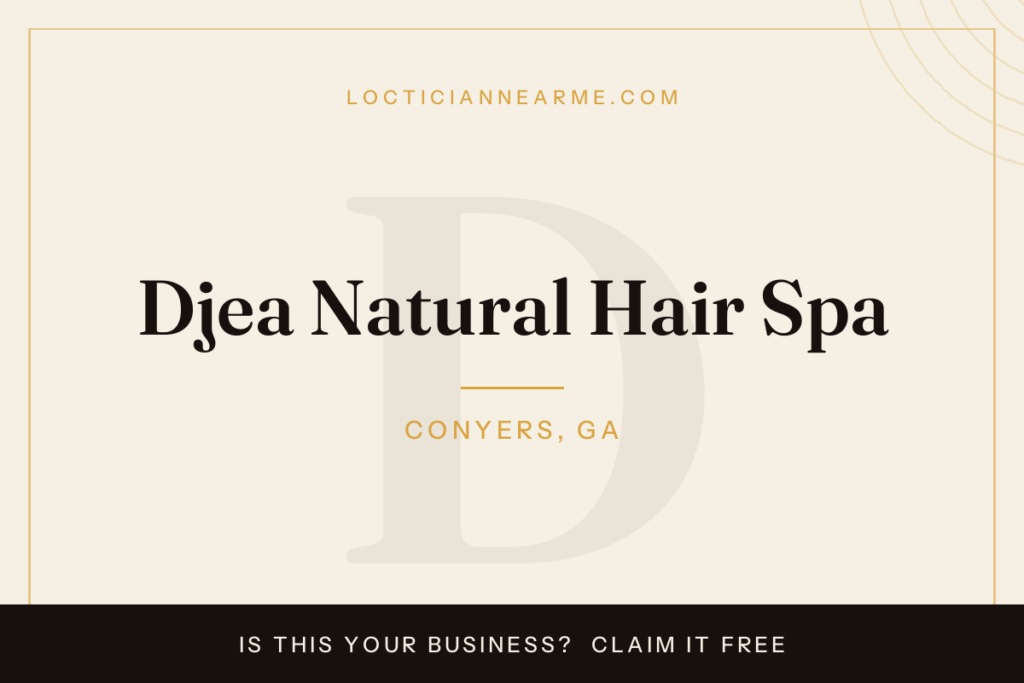 Djea Natural Hair Spa loctician in Conyers, GA — locs, retwist and natural hair care