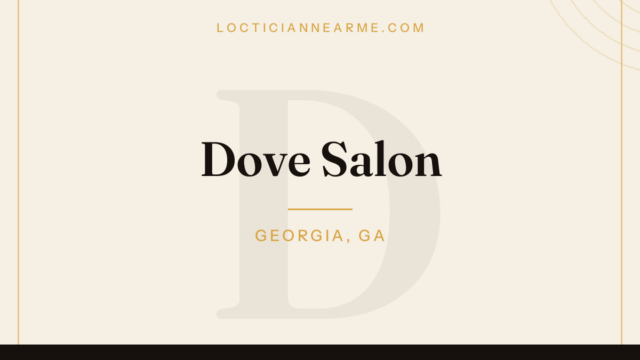 Dove Salon loctician in Georgia, GA — locs, retwist and natural hair care