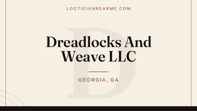 Dreadlocks And Weave LLC loctician in Georgia, GA — locs, retwist and natural hair care