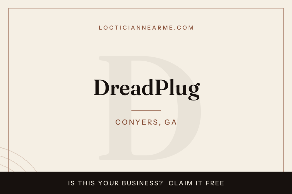 DreadPlug loctician in Conyers, GA — locs, retwist and natural hair care