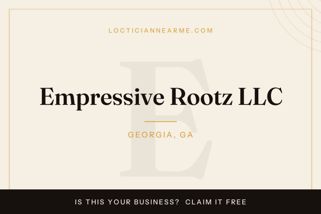 Empressive Rootz LLC loctician in Georgia, GA — locs, retwist and natural hair care