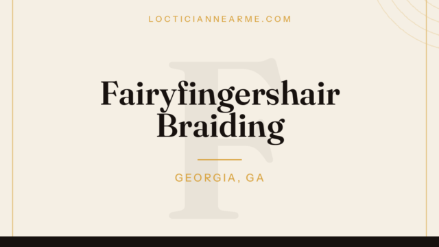 Fairyfingershair Braiding loctician in Georgia, GA — locs, retwist and natural hair care