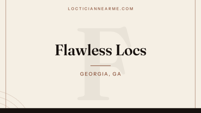 Flawless Locs loctician in Georgia, GA — locs, retwist and natural hair care