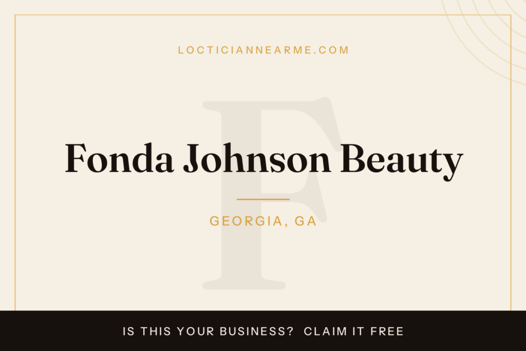 Fonda Johnson Beauty loctician in Georgia, GA — locs, retwist and natural hair care