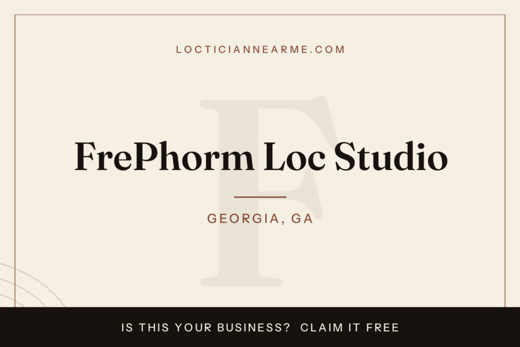 FrePhorm Loc Studio loctician in Georgia, GA — locs, retwist and natural hair care