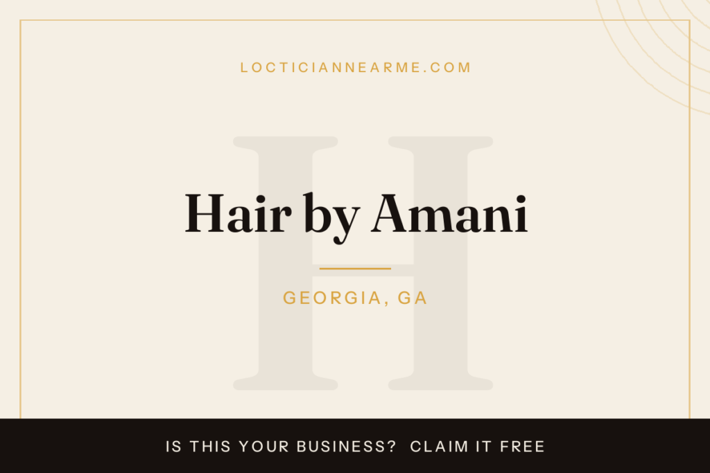 Hair by Amani loctician in Georgia, GA — locs, retwist and natural hair care
