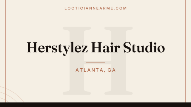 Herstylez Hair Studio loctician in Atlanta, GA — locs, retwist and natural hair care