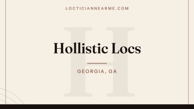 Hollistic Locs loctician in Georgia, GA — locs, retwist and natural hair care