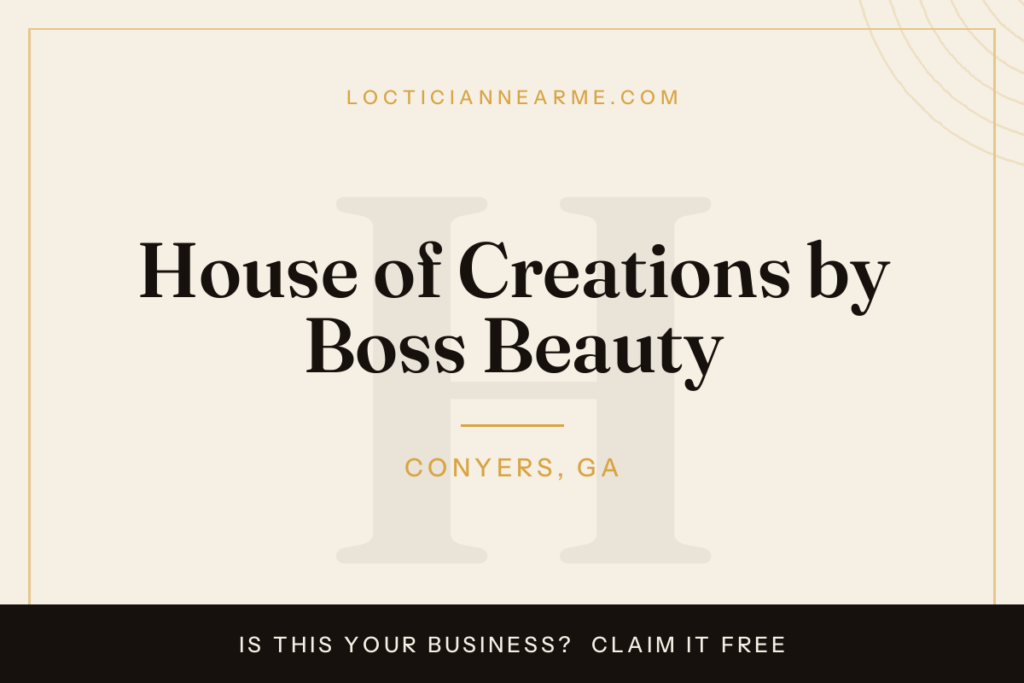 House of Creations by Boss Beauty loctician in Conyers, GA — locs, retwist and natural hair care