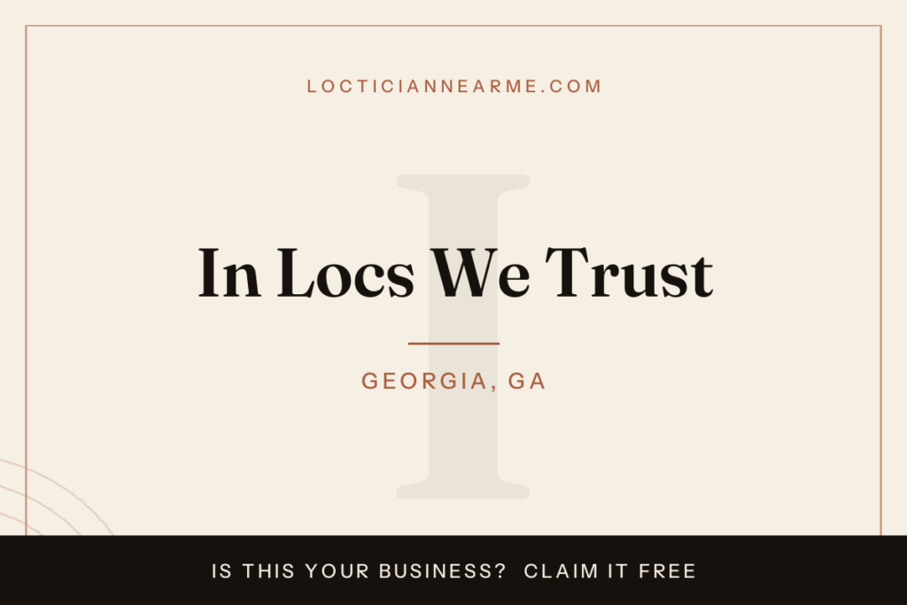 In Locs We Trust loctician in Georgia, GA — locs, retwist and natural hair care
