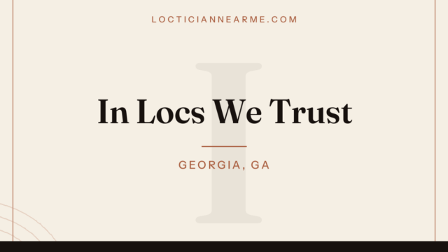 In Locs We Trust loctician in Georgia, GA — locs, retwist and natural hair care