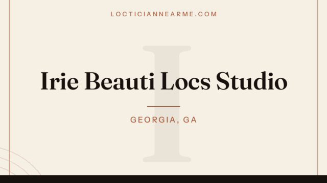 Irie Beauti Locs Studio loctician in Georgia, GA — locs, retwist and natural hair care