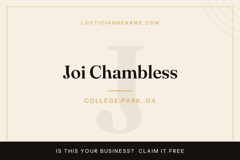 Joi Chambless loctician in College Park, GA — locs, retwist and natural hair care