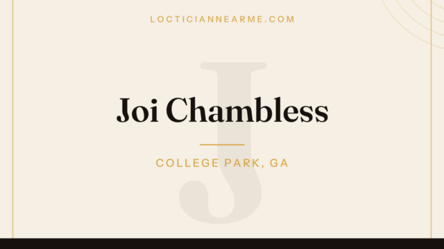 Joi Chambless loctician in College Park, GA — locs, retwist and natural hair care