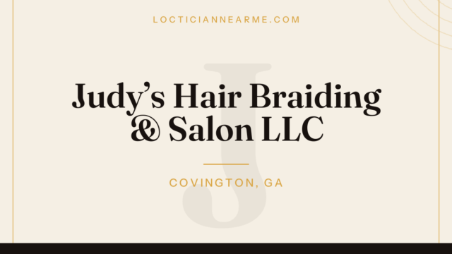 Judy’s Hair Braiding & Salon LLC loctician in Covington, GA — locs, retwist and natural hair care