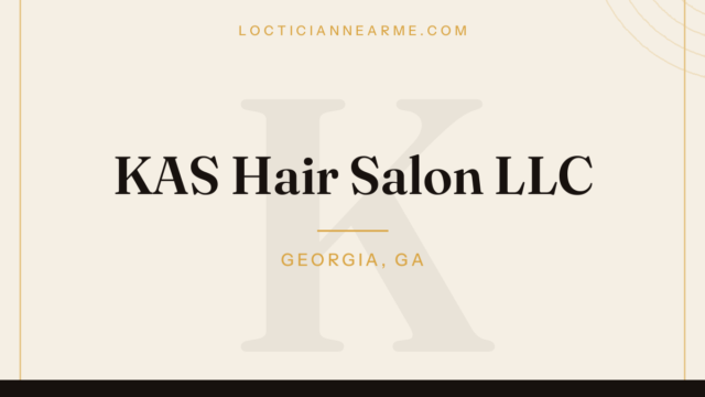 KAS Hair Salon LLC loctician in Georgia, GA — locs, retwist and natural hair care