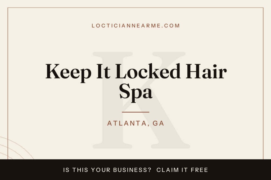 Keep It Locked Hair Spa loctician in Atlanta, GA — locs, retwist and natural hair care