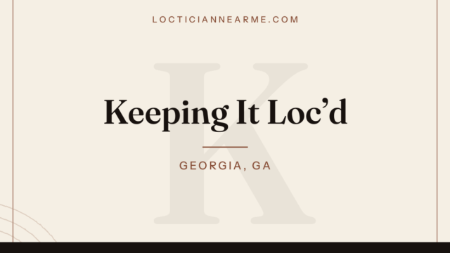 Keeping It Loc’d loctician in Georgia, GA — locs, retwist and natural hair care