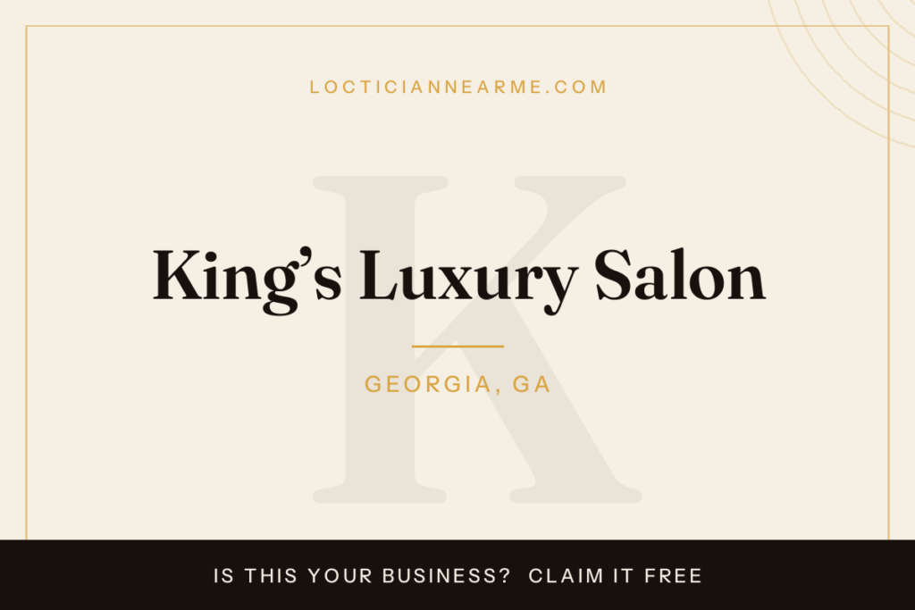 King’s Luxury Salon loctician in Georgia, GA — locs, retwist and natural hair care
