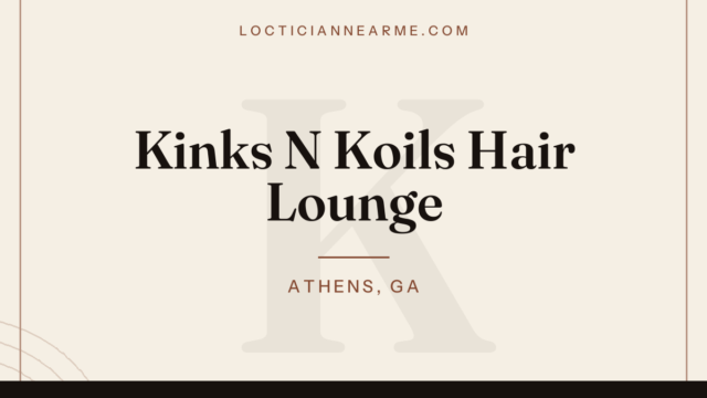 Kinks N Koils Hair Lounge loctician in Athens, GA — locs, retwist and natural hair care