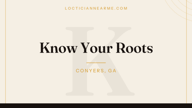 Know Your Roots loctician in Conyers, GA — locs, retwist and natural hair care