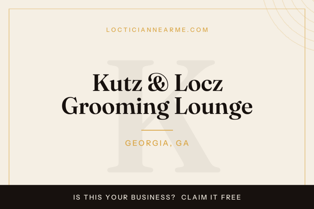 Kutz & Locz Grooming Lounge loctician in Georgia, GA — locs, retwist and natural hair care