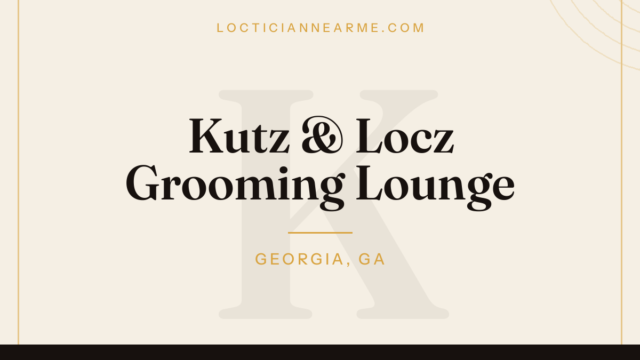 Kutz & Locz Grooming Lounge loctician in Georgia, GA — locs, retwist and natural hair care