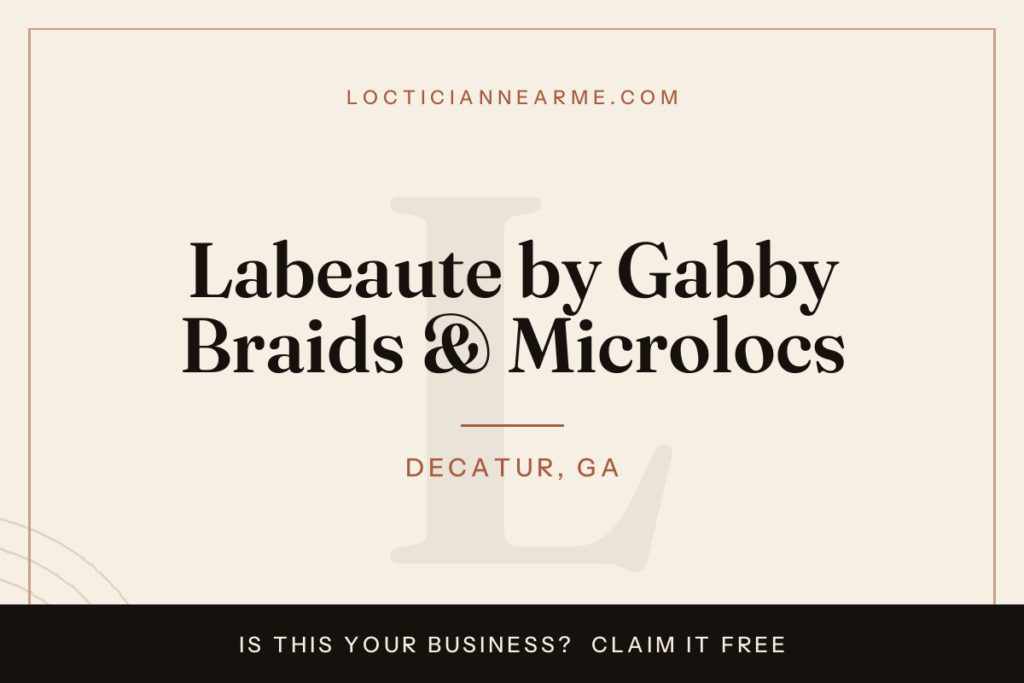 Labeaute by Gabby Braids & Microlocs loctician in Decatur, GA — locs, retwist and natural hair care