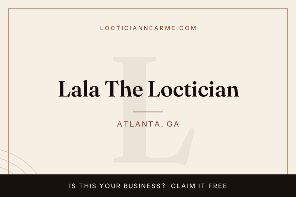 Lala The Loctician loctician in Atlanta, GA — locs, retwist and natural hair care