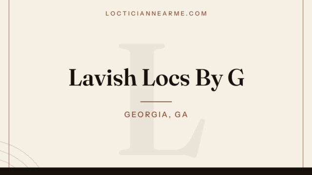 Lavish Locs By G loctician in Georgia, GA — locs, retwist and natural hair care