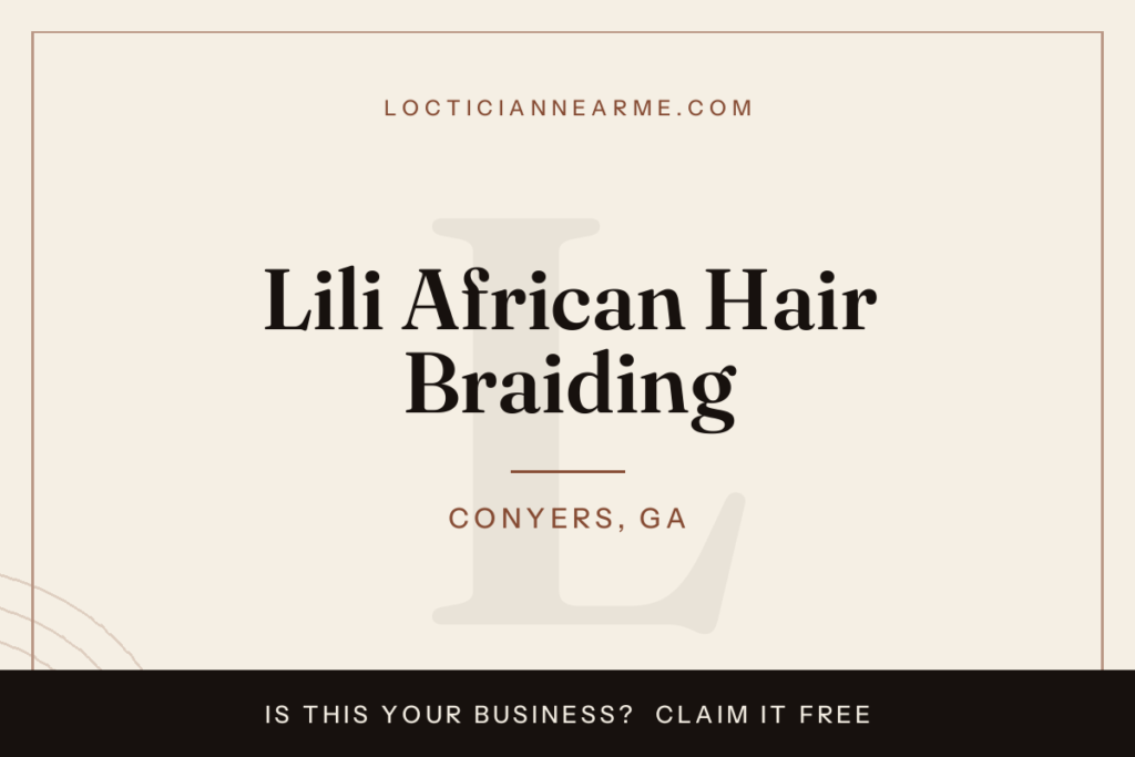 Lili African Hair Braiding loctician in Conyers, GA — locs, retwist and natural hair care