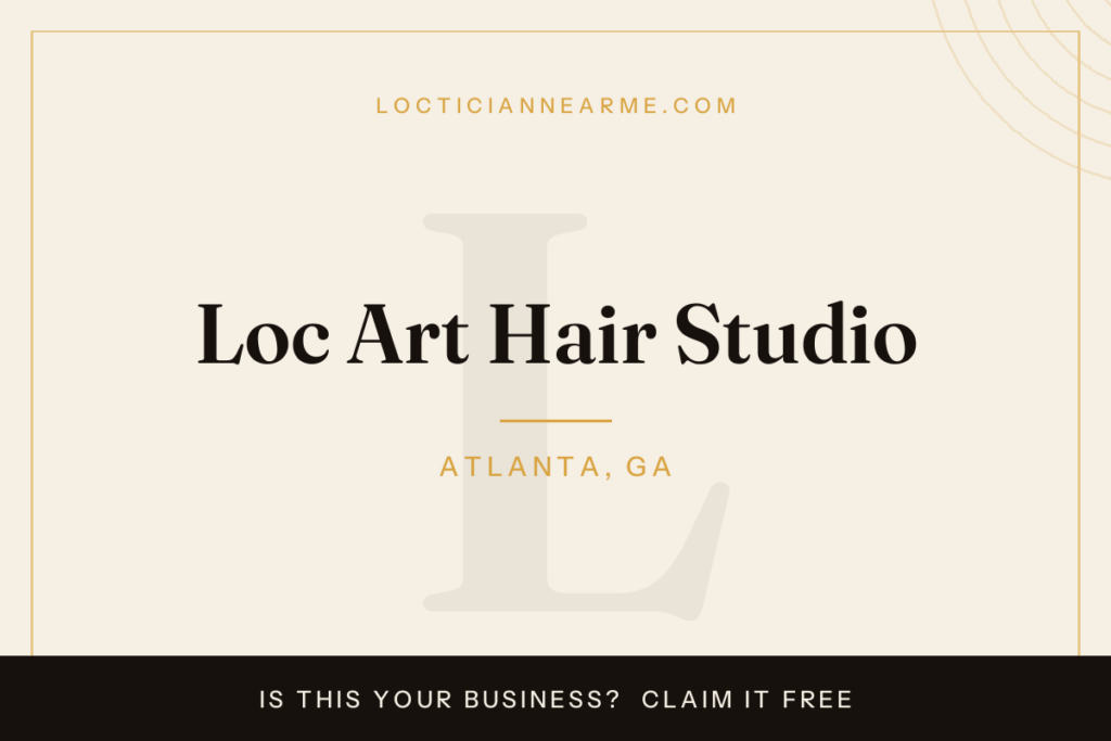 Loc Art Hair Studio loctician in Atlanta, GA — locs, retwist and natural hair care