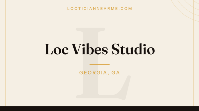Loc Vibes Studio loctician in Georgia, GA — locs, retwist and natural hair care