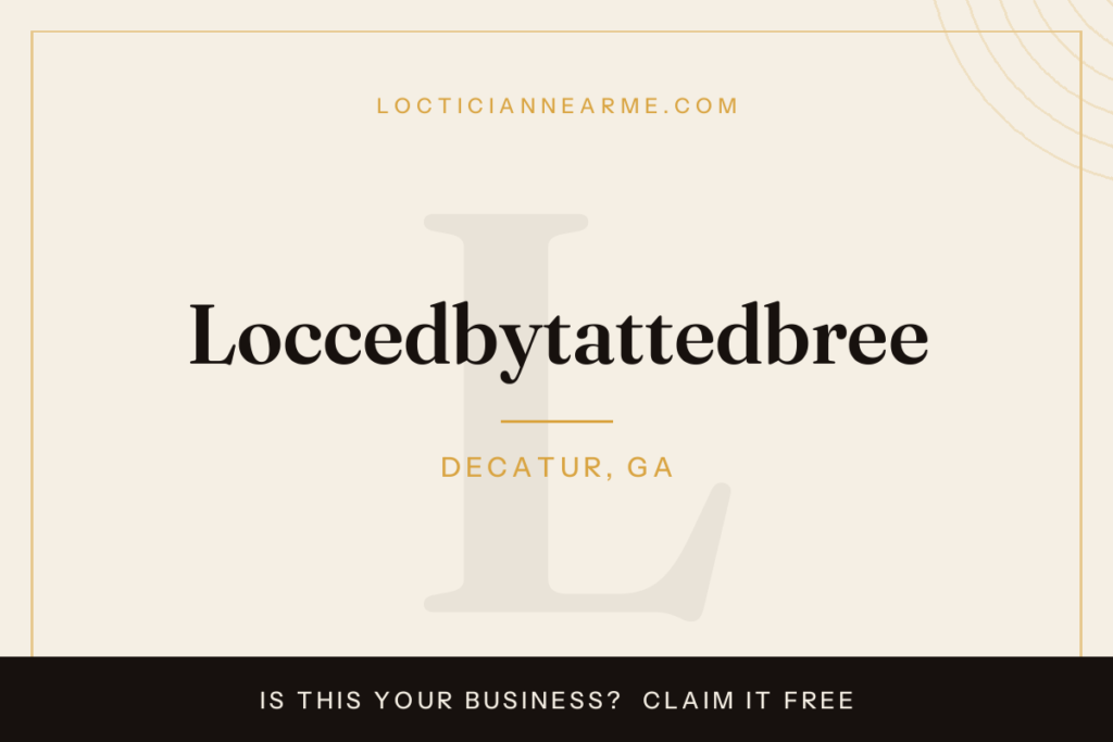 Loccedbytattedbree loctician in Decatur, GA — locs, retwist and natural hair care