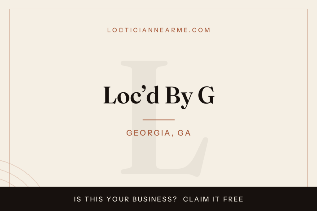 Loc’d By G loctician in Georgia, GA — locs, retwist and natural hair care